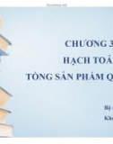 Bài giảng Kinh tế học vĩ mô - Chương 3: Hạch toán tổng sản phẩm quốc dân