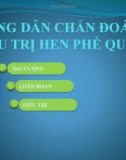 Bài giảng Hướng dẫn chẩn đoán và điều trị hen phế quản