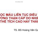 Bài giảng Lọc máu liên tục điều trị tổn thương thận cấp do nhiễm khuẩn: Thể tích cao hay thấp - TS. BS Hoàng Văn Quang