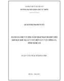 Luận văn Thạc sĩ Khoa học: Đánh giá hiện tượng xâm nhập mặn do biến đổi khí hậu khu hạ lưu ven biển lưu vực sông Cả, tỉnh Nghệ An