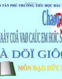 Giáo án điện tử tiểu học môn đạo đức: Tôn trọng phụ nữ