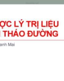 Bài giảng Dược lý trị liệu đái tháo đường - GV. Tân Thanh Mai