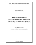 Luận án Tiến sĩ: Phát triển hệ thống tiêu chuẩn quốc gia ở Việt Nam trong hội nhập kinh tế quốc tế