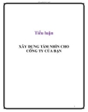 Tiểu luận: Xây dựng tầm nhìn cho công ty của bạn