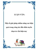 LUẬN VĂN: Một số giải pháp nhằm nâng cao hiệu quả trong công tác đấu thầu tuyển chọn tư vấn hiện nay