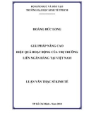 Luận văn Thạc sĩ Kinh tế: Giải pháp nâng cao hiệu quả hoạt động của Thị trường liên ngân hàng tại Việt Nam