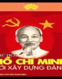 Thuyết minh: Tư tưởng Hổ Chí Minh về các nguyên tắc sinh hoạt Đảng