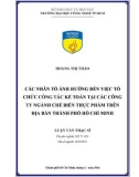 Luận văn Thạc sĩ Kế toán: Các nhân tố ảnh hưởng đến việc tổ chức công tác kế toán tại công ty ngành chế biến thực phẩm trên địa bàn thành phố Hồ Chí Minh