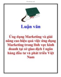 Luận văn: Ứng dụng Marketing và giải nâng cao hiệu quả việc ứng dụng Marketing trong lĩnh vực kinh doanh tại sở giao dịch I