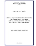 Luận án Tiến sĩ Quản lý Giáo dục: Quản lý hoạt động bồi dưỡng hiệu trưởng trường trung học phổ thông trên địa bàn Thành phố Hồ Chí Minh đáp ứng yêu cầu đổi mới giáo dục