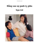 Đằng sau sự ganh tỵ giữa bọn trẻ