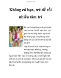 Không có bạn, trẻ dễ rối nhiễu tâm trí