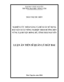 Luận án Tiến sĩ Quản lý đất đai: Nghiên cứu tiềm năng và đề xuất sử dụng đất sản xuất nông nghiệp theo hướng bền vững tại huyện Đồng Hỷ, tỉnh Thái Nguyên