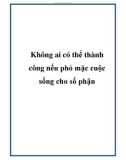 Không ai có thể thành công nếu phó mặc cuộc sống cho số phận