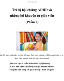 Trẻ bị hội chứng ADHD và những lời khuyên từ giáo viên (Phần 2)