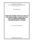 Luận văn Thạc sĩ Sinh học: Khảo sát về mặt thực vật học và tác dụng kháng vi sinh vật của cây lục bình [Eichhornia Crassipes (Mart.) Solms]