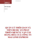 Đề Tài: Quản lý thời gian và tiến độ dự án phát triển dịch vụ vận tải hàng hóa của công ty Mai Linh Express