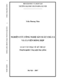 Luận văn Thạc sĩ Kỹ thuật: Nghiên cứu công nghệ sản xuất chả cá và cá viên đóng hộp