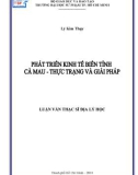 Luận văn Thạc sĩ Địa lý học: Phát triển nền kinh tế biển tỉnh Cà Mau - Thực trạng và giải pháp