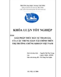 Khóa luận tốt nghiệp: Giải pháp thúc đẩy sự tham gia của các trung gian tài chính trên thị trường chứng khoán Việt Nam