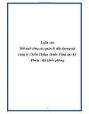 Luận văn Đổi mới công tác quản lý tiền lương tại công ty Chiến Thắng thuộc Tổng cục Kỹ Thuật - Bộ Quốc phòng