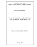 Luận văn Thạc sĩ Báo chí học: Vấn đề đổi mới phương thức tuyển sinh trên báo điện tử Việt Nam hiện nay