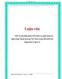 Luận văn: Một số giải pháp phát triển dịch vụ ngân hàng tại ngân hàng Ngoại thương Việt Nam trong điều kiện hội nhập kinh tế quốc tếHoàng Thị Thanh Hà Lớp A13 – K38D.Khoá luận tốt nghiệpMỤC LỤCTrangLỜI MỞ ĐẦU .................