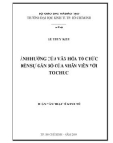 Luận văn Thạc sĩ Kinh tế: Ảnh hưởng của văn hóa tổ chức đến sự gắn bó của nhân viên với tổ chức