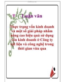 Luận văn: Thực trạng vốn kinh doanh và một số giải pháp nhằm nâng cao hiệu quả sử dụng vốn kinh doanh ở Công ty vật liệu và công nghệ trong thời gian vừa qua