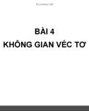 Bài giảng Toán cao cấp 2: Bài 4 - Không gian vector