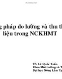 Bài giảng Phương pháp nghiên cứu khoa học môi trường - Chương 4: Phương pháp đo lường và thu thập số liệu trong nghiên cứu khoa học môi trường