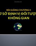 Bài giảng môn học Cơ sở hệ thống thông tin địa lý: Bài 2 - ThS. Đinh Quang Toàn