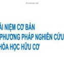 Bài giảng Hóa hữu cơ: Các khái niệm cơ bản và các phương pháp nghiên cứu cơ bản trong hóa học hữu cơ