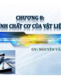 Bài giảng vật liệu (GV Nguyễn Văn Dũng) - Chương 8: Tính chất cơ của vật liệu