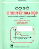 Giáo trình Cơ sở lý thuyết hóa học - Phần 2: Nhiệt động hóa học, Động hóa học, Điện hóa học - Nguyễn Hạnh