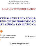 Nghiên cứu sản xuất sữa uông lên men từ những chủng probiotic bổ sung chất xơ hòa tan hương cam