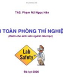 Bài giảng: An toàn phòng thí nghiệm - ThS. Phạm Nữ Ngọc Hân