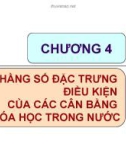 Bài giảng Hóa phân tích - Chương 4: Hằng số đặc trưng điều kiện của các cân bằng hóa học trong nước