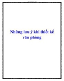 Những lưu ý khi thiết kế văn phòng