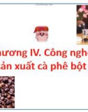 Bài giảng Công nghệ sản xuất cà phê bột