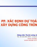 Bài giảng Phương pháp xác định dự toán xây dựng công trình