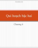 Bài giảng Quy hoạch thực nghiệm và tối ưu hóa: Chương 6 - Qui hoạch bậc hai