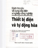 Thiết bị điện và tự động hóa: Sách tra cứu về cung cấp điện xí nghiệp công nghiệp - Phần 1