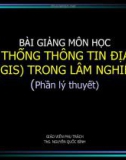 Bài giảng Hệ thống thông tin địa lý (GIS) trong lâm nghiệp: Bài 0 - ThS. Nguyễn Quốc Bình