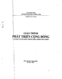 Giáo trình Phát triển cộng đồng - Lý luận và ứng dụng trong phát triển nông thôn: Phần 1