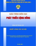 Giáo trình Phát triển cộng đồng (Nghề Công tác xã hội - Trình độ Trung cấp) - CĐ GTVT Trung ương I