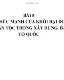 Bài giảng Chính trị - Bài 8: Phát huy sức mạnh của khối đại đoàn kết toàn dân tộc trong xây dựng, bảo vệ tổ quốc