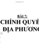 Bài giảng Bài 7: Chính quyền địa phương