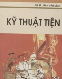 Giáo trình Kỹ thuật tiện - GS. TS. Trần Văn Địch