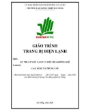 Giáo trình Trang bị điện lạnh (Nghề: Kỹ thuật máy lạnh và điều hòa không khí): Phần 1 - Trường CĐ nghề Đà Nẵng